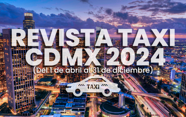 Revista Taxi 2024 | Conoce El Proceso Para Aprobarla